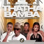 uLazi, Tyler ICU & DBN Gogo - THATHA BAMBA ft. Mpho Spizzy, Nation-365, El-Kay MusiQ & Tee Taurus Mp3 Download