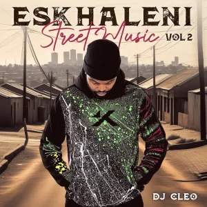 DJ Cleo - Eskhaleni Street Music, Vol. 2