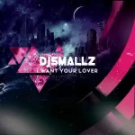 DJ Smallz - I Want Your Lover (Deeply Groove Mix)