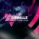 DJ Smallz – I Want Your Lover (Deeply Groove Mix)