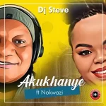 DJ Steve - Akukhanye ft. Nokwazi