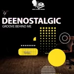 DeeNostalgic – Groove Behind Me (Album)