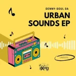 Denny-Soul SA - Urban Sounds EP1