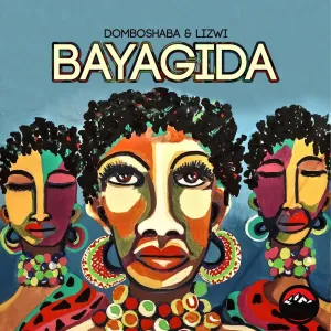 Domboshaba & Lizwi - Bayagida