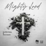 Griffith Malo & June Jazzin - Mighty Lord