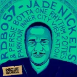 Jade Nickels & Persie Botta – One Rhythm 2 Cities EP