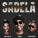 King Tone SA, OSKIDO & Tman Xpress - Sabela (Club Mix)