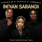 Lesego M, RIVALZ & Longkay - Indian Sarangi