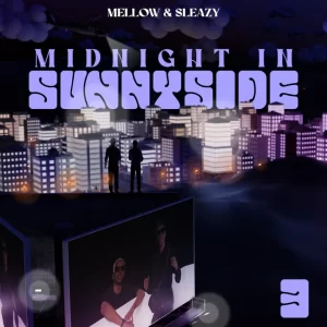 Mellow & Sleazy - Midnight In Sunnyside 3 EP