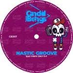 Nastic Groove - Bad Vibes Only EP