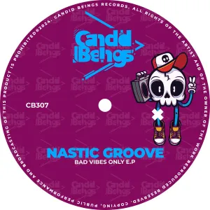 Nastic Groove - Bad Vibes Only EP