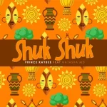 Prince Kaybee - Shuk Shuk ft. Natasha MD