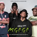 Sizwe Nineteen - Mgege ft. Koki The Mic, BKAYDAFUNK & Maplanka D'Kota