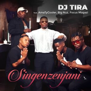 Dj Tira - Ngenzenjani ft. Amatycooler, Big Nuz, & Focus Magazi