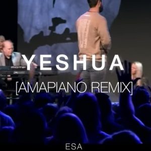 Yeshua Amapiano Remix by Maakzen