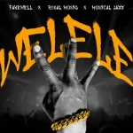 Fake'well, Royal Musiq & Musical Jazz - WELELE