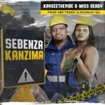 KayGee The Vibe & Miss Ready - Sebenza Kanzima ft. Mr Teddy & B33kay SA