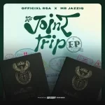 Officixl Rsa & Mr JazziQ - The Joint Trip EP