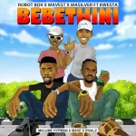 Robot Boii, MaVest & MaSilver - BEBETHINI ft. Kwesta, Malume Hypeman, W4DE & RIVALZ