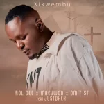 Rol Dee, Maeywon & Omit ST - Xikwembu ft. Just Bheki