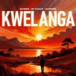 Bassie, M-Touch, Ranger & Amaza - Kwelanga 2.0 ft. LeeMcKrazy & Tman Xpress