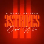 DJ Father & Juss Monde – 3 Stripes