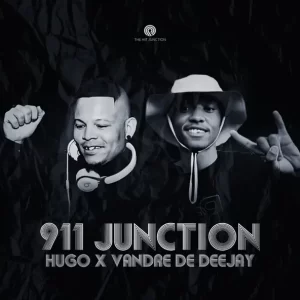 DJ Hugo & Vandre De Deejay - 911 Junction