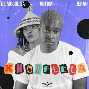 De Mogul SA - Khodelela ft. Vutomi & Jerah
