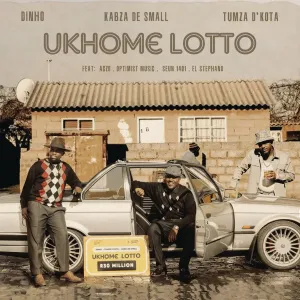 Dinho, Kabza De Small & Tumza D'kota - uKhome Lotto ft. Optimist Music ZA, A’gzo, Seun1401 & El.Stephano