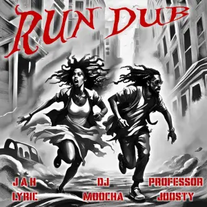 Jah Lyric, Professor Joosty & Moocha - Run Dub