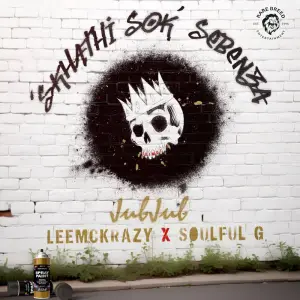 Jub Jub, LeeMcKrazy & Soulful G - Skhathi’Sok’Sebenza