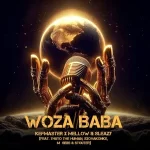Kefmaster & Mellow & Sleazy – Woza Baba (ft. Thuto The Human, Sxovakonke, M Sibbs & STOUTER)