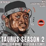 M.Patrick, DJ Jabs & Lloyd OptimisticSoul - Taurus Season 2 (More Than Money Less Than a Penny)