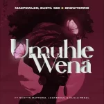 Macfowlen, Busta 929 & SnowTerris – Umuhle Wena ft. Scotts Maphuma, Jazziesoul & Dlala Regal