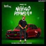Prince Tee - Ngizo Phumelela ft. The Angelic Voices, Leon Lee & TshepisoDaDj