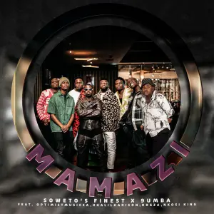 Soweto's Finest & 9umba - Mamazi ft. Optimist Music ZA, Khalil Harrison, Agzo & Nkosi King
