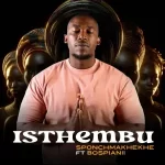 Sponch Makhekhe - Isthembu ft. BosPianii