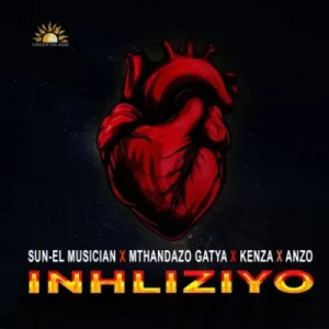 Sun-EL Musician, Mthandazo Gatya, Kenza & Anzo - Inhliziyo
