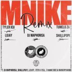 Tyler ICU & Tumelo ZA – Mnike (Remix) ft. Lojay, Shallipopi, DJ Maphorisa, Nandipha808, Ceeka RSA & Tyron Dee