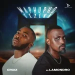 Cruiz – I’m Sorry ft. Dr Lamondro, Mazet SA, Sima Klass, NtoMusica & Amani