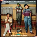 Felo Le Tee, Scotts Maphuma & Thabza Tee – Yebo Lapho