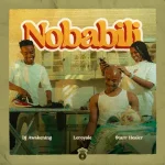 Leroyale & DJ Awakening – Nobabili ft. Starr Healer