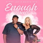 Pinky Jay & Busta 929 – Enough (WAYO)