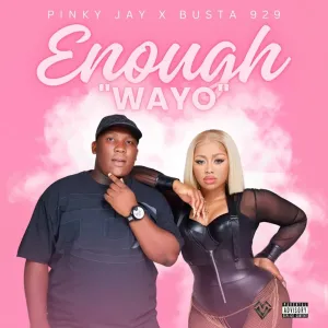 Pinky Jay & Busta 929 - Enough (WAYO)