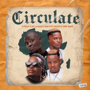 S'Villa, 015 MusiQ & Van City MusiQ & OHP Sage - Circulate