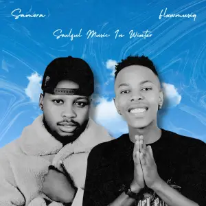 Samora & FlxwMusiQ - Soulful Music in Winter EP