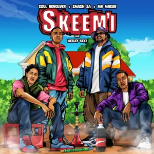 Soul Revolver, Smash SA & Mr Maker - SKEEM'I ft. Wesley Keys