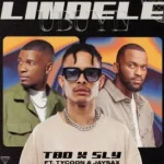 TBO – Lindele Ubuye ft. Sly, Tycoon & Jay Sax