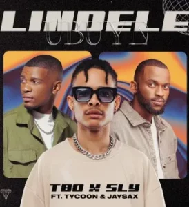 TBO - Lindele Ubuye ft. Sly, Tycoon & Jay Sax