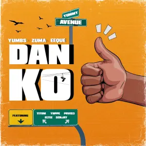 Yumbs, Zuma & EeQue - Danko ft. TitoM, Yuppe, PRVIS3, Eltee & Senjay